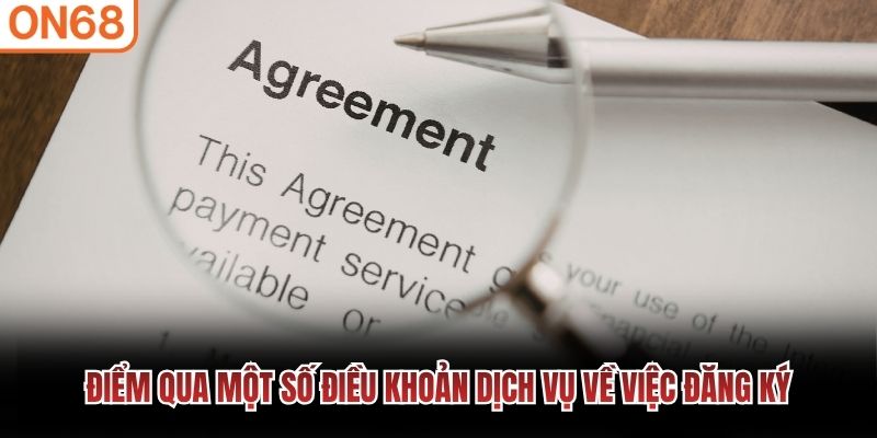 Điểm qua một số điều khoản dịch vụ về việc đăng ký 